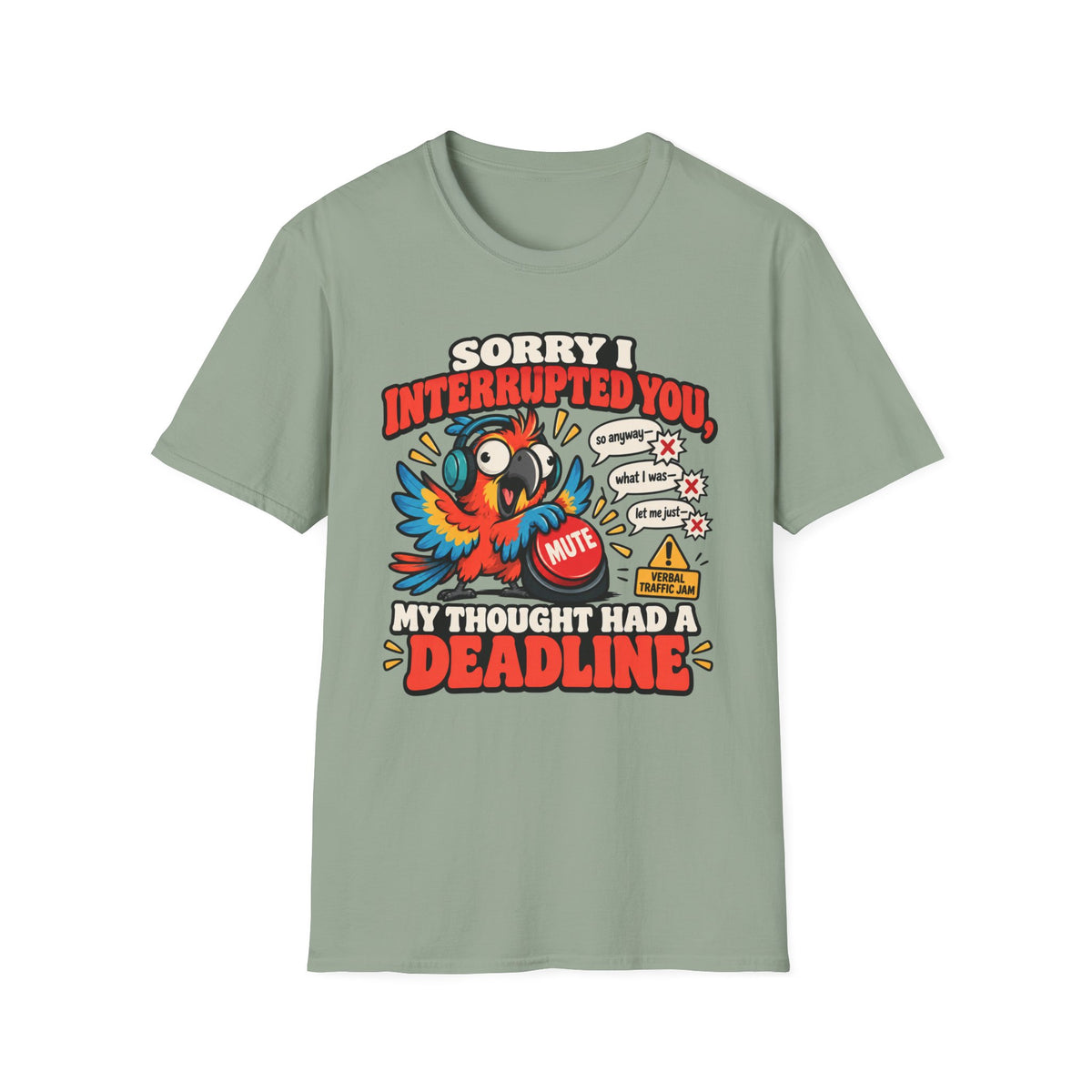 Sorry I Interrupted You My Thoughts Had A Deadline T-Shirt