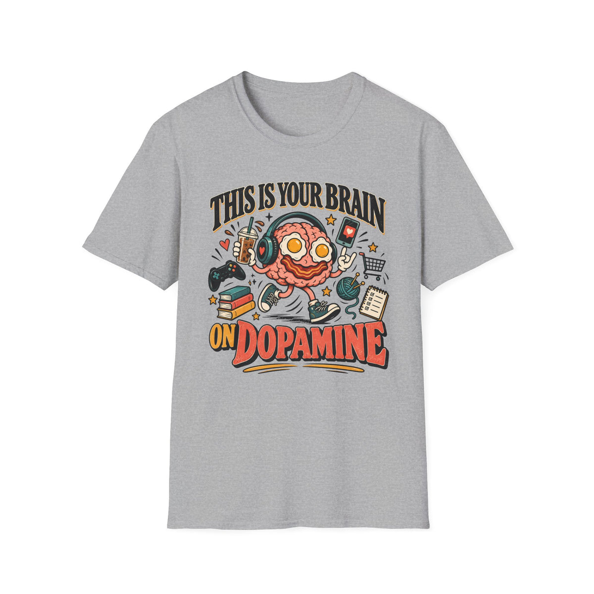 This Is Your Brain On Dopamine T-Shirt
