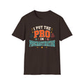 I Put The PRO in Procrastination T-Shirt