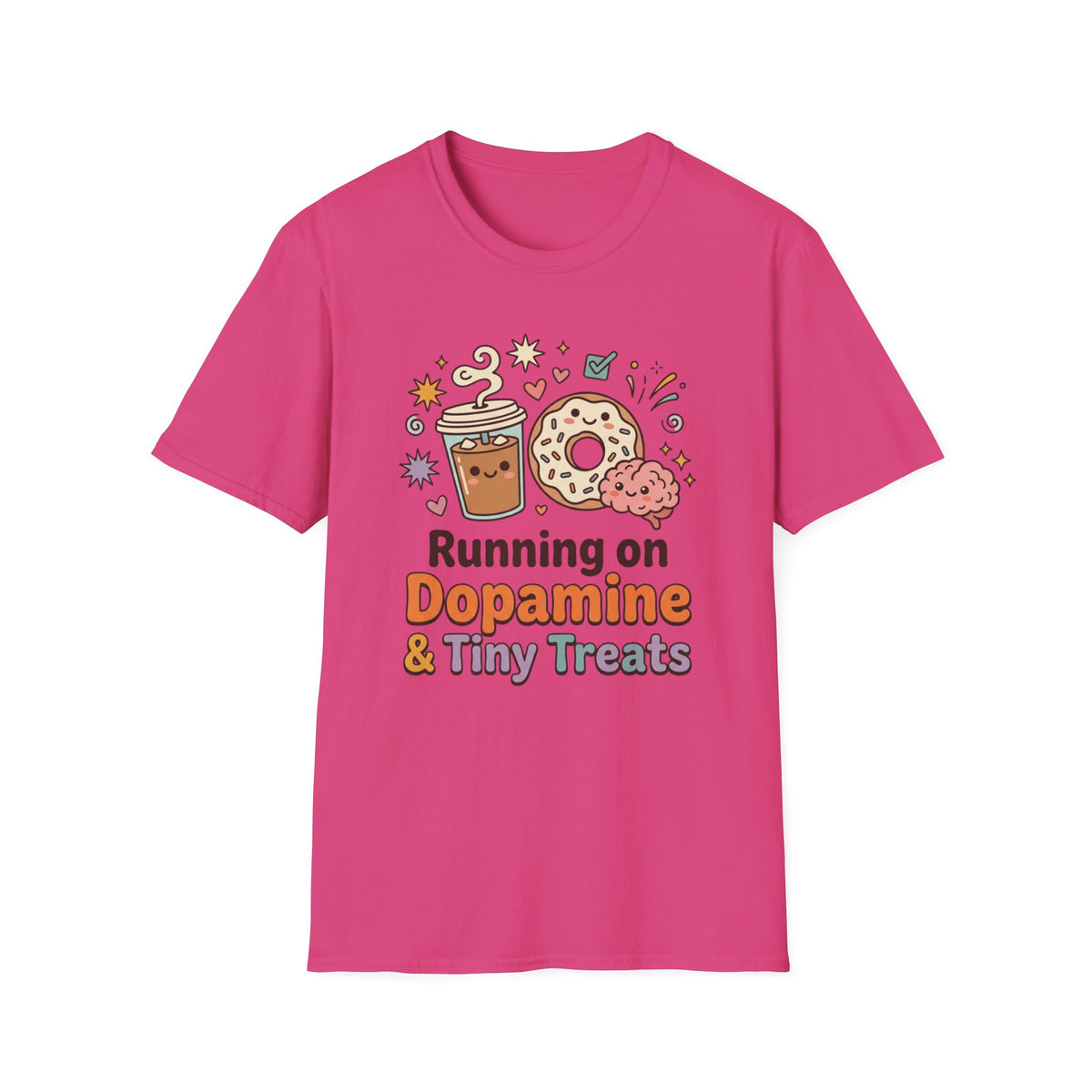 Running On Dopamine & Tiny Treats T-Shirt
