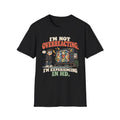 I'm Not Overreacting I'm Experiencing In HD T-Shirt