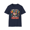 Made A Little Different But Still Perfect T-Shirt