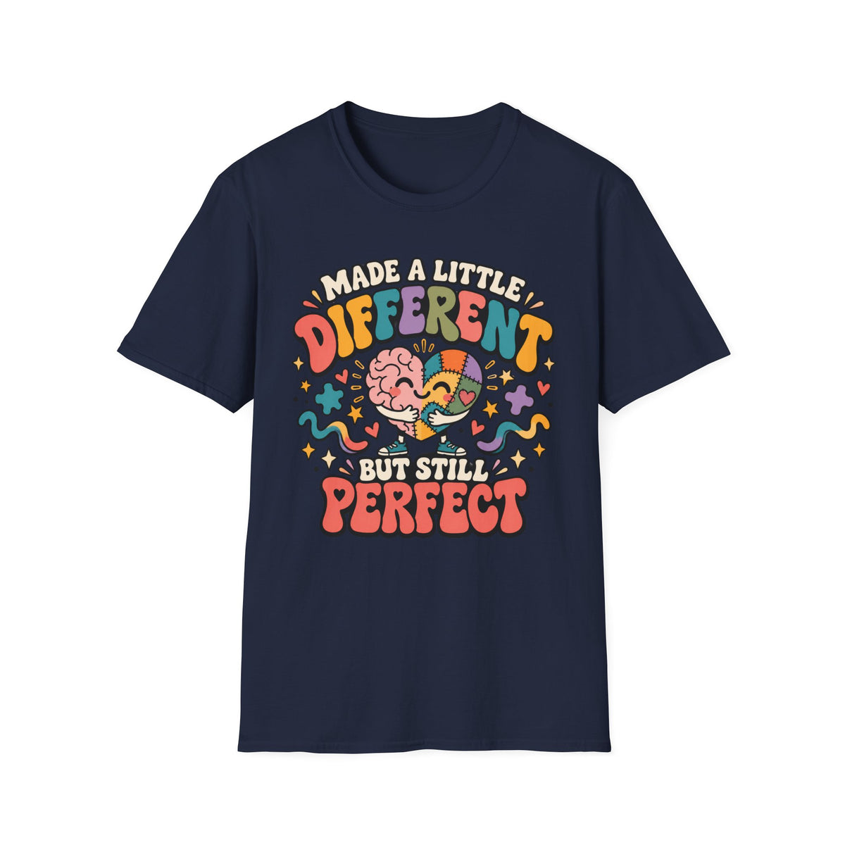 Made A Little Different But Still Perfect T-Shirt