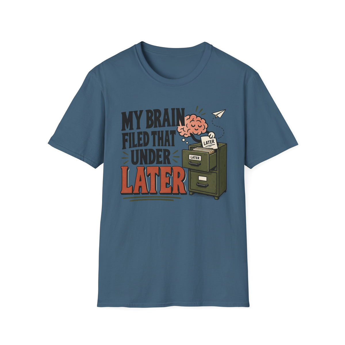My Brain Filed That Under Later T-Shirt