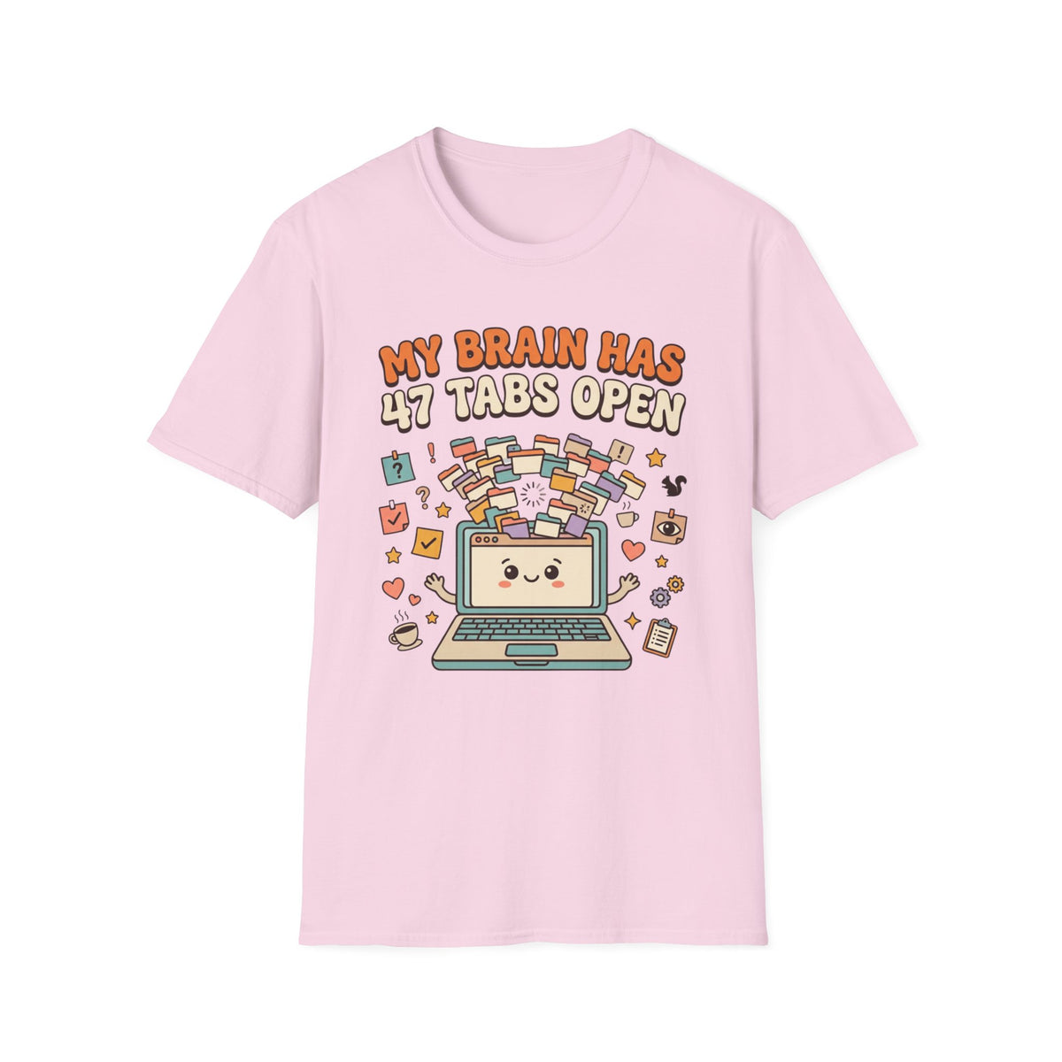 My Brain Has 47 Tabs Open T-Shirt