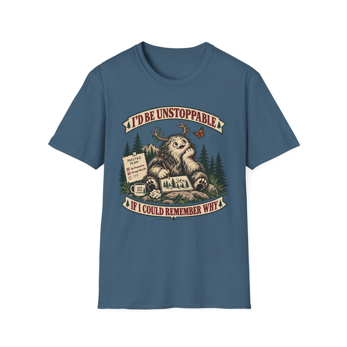 I'd Be Unstoppable If I Could Remember Why T-Shirt