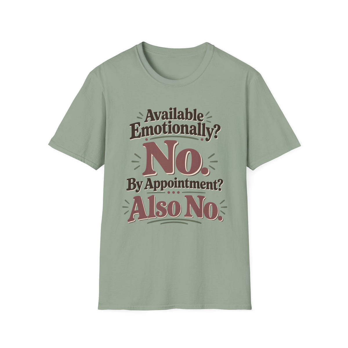 Available Emotionally No By Appointment Also No T-Shirt
