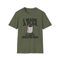 I Made A Plan It Left Unsupervised T-Shirt