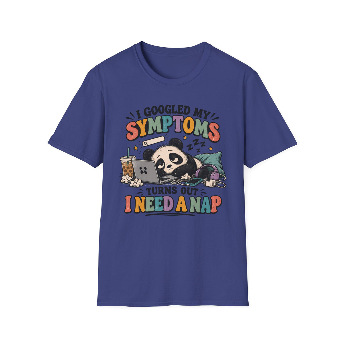 I Googled My Symptoms Turns Out I Need a Nap T-Shirt