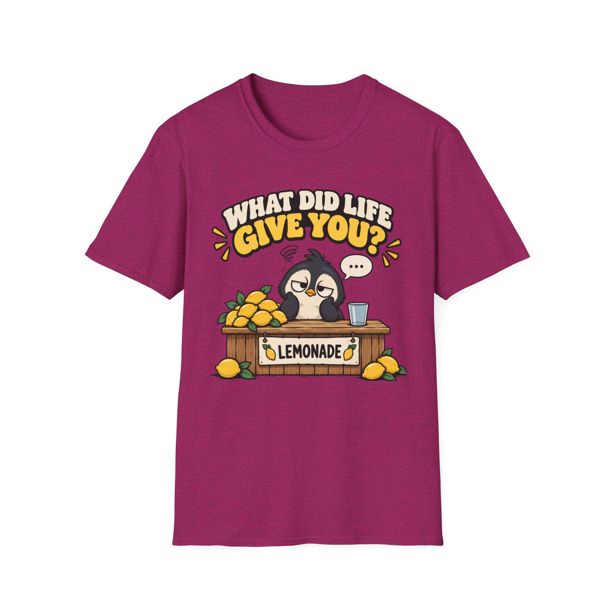 What Did Life Give You T-Shirt