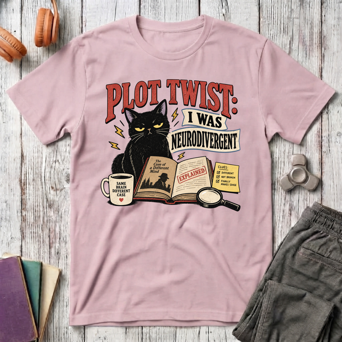 Plot Twist: I was Neurodivergent T-Shirt