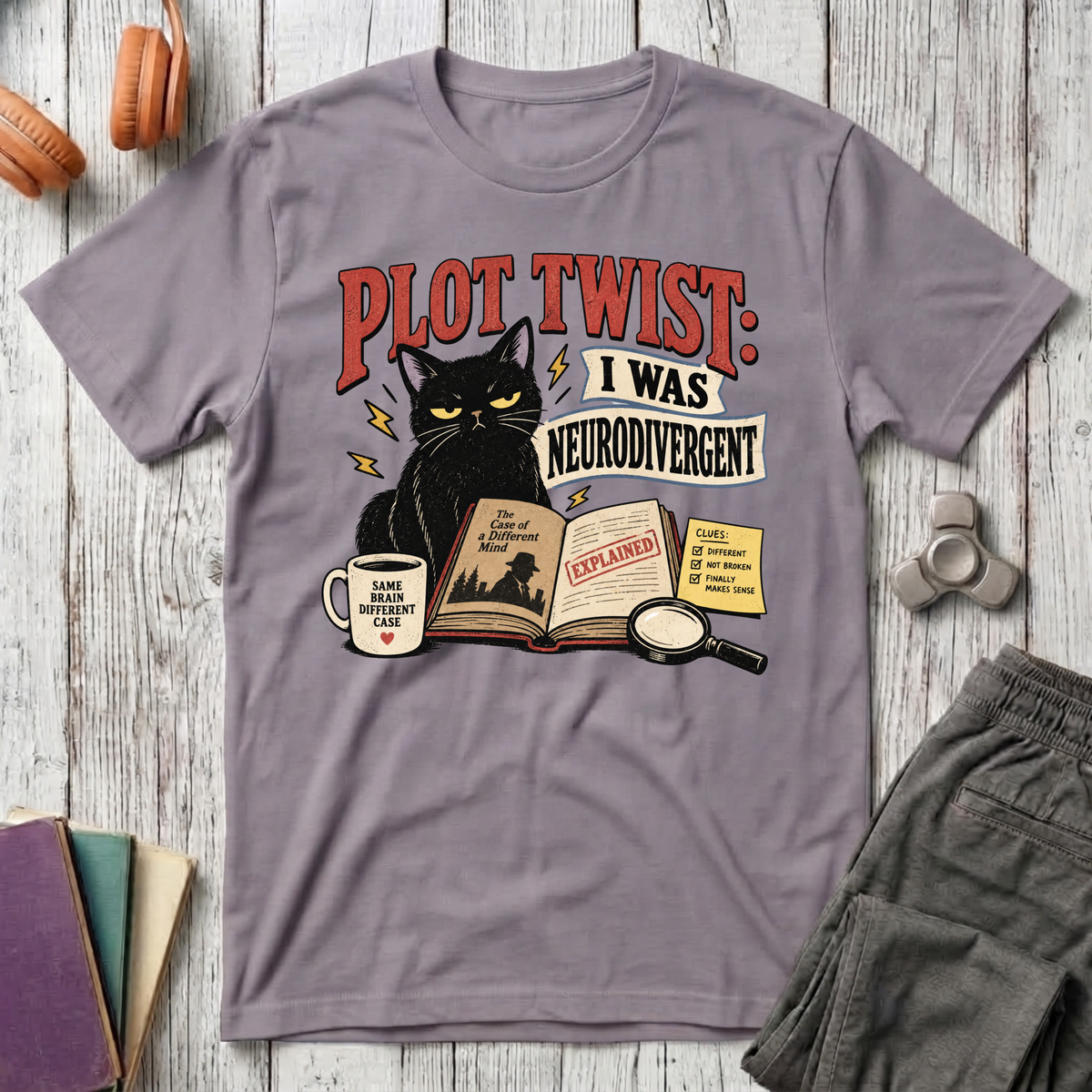 Plot Twist: I was Neurodivergent T-Shirt