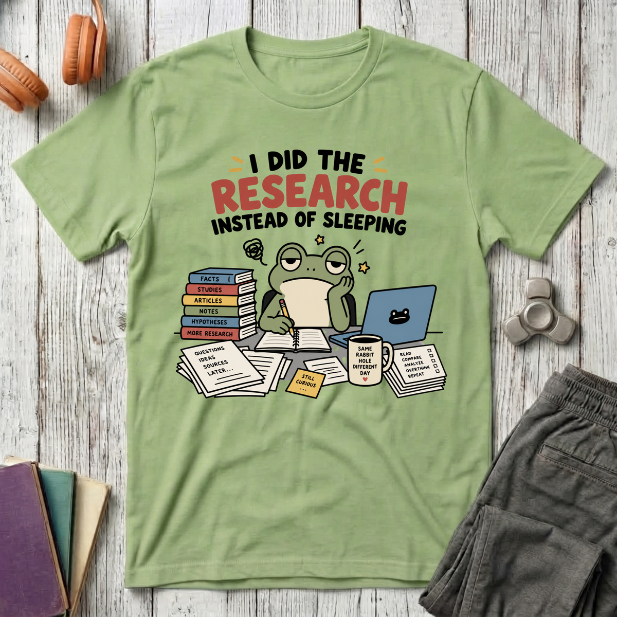 I Did the Research Instead of Sleeping T-Shirt