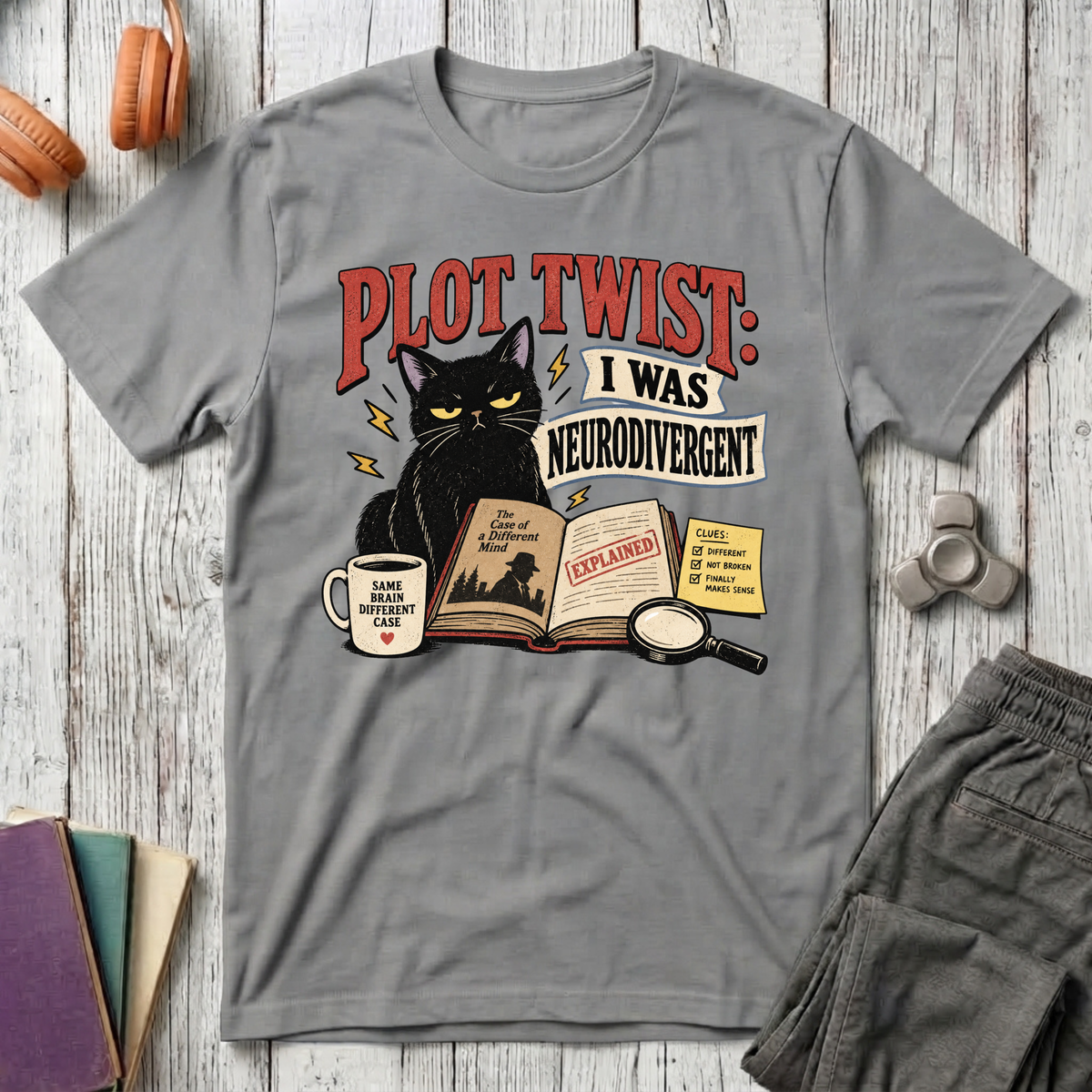 Plot Twist: I was Neurodivergent T-Shirt